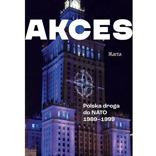 Akces. Polska droga do NATO 1989–1999