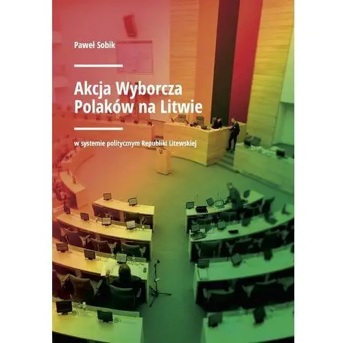 Akcja wyborcza Polaków na Litwie w systemie politycznym Republiki Litewskiej