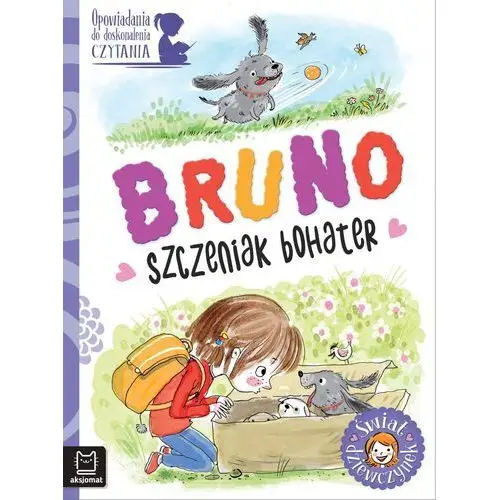 Bruno, szczeniak bohater. opowiadania do doskonalenia czytania. świat dziewczynek Aksjomat