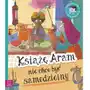 Edukacyjne baśnie. dla przedszkolaków. książę aram nie chce być samodzielny Aksjomat Sklep on-line