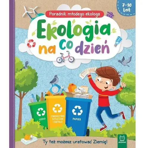 Aksjomat Ekologia na co dzień. poradnik młodego ekologa 7-10 lat