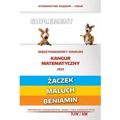 Kangur matematyczny 2022. suplement. żaczek, maluch, beniamin Aksjomat