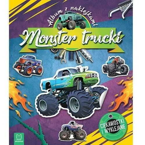 Monster trucki. album z naklejkami. ciekawostki i wyklejanie