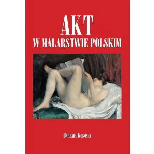 Akt w malarstwie polskim - Jeśli zamówisz do 14:00, wyślemy tego samego dnia.,203KS (2383128)