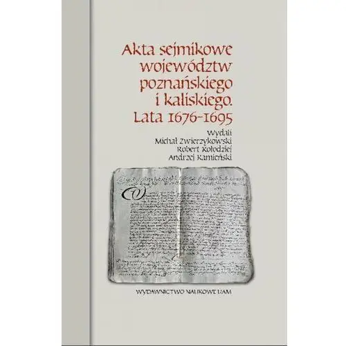 Akta sejmikowe województw poznańskiego i kaliskiego. Lata 1676-1695