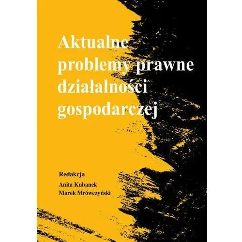 Aktualne problemy prawne działalności gospodarczej