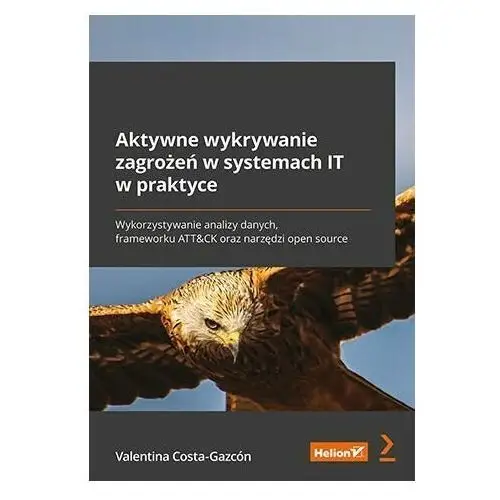 Aktywne wykrywanie zagrożeń w systemach IT w praktyce