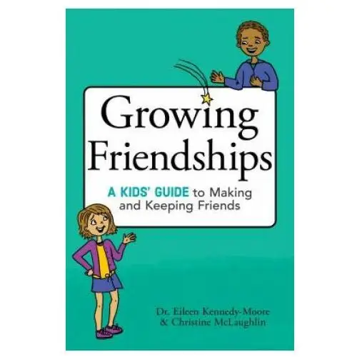 Growing friendships: a kids' guide to making and keeping friends Aladdin