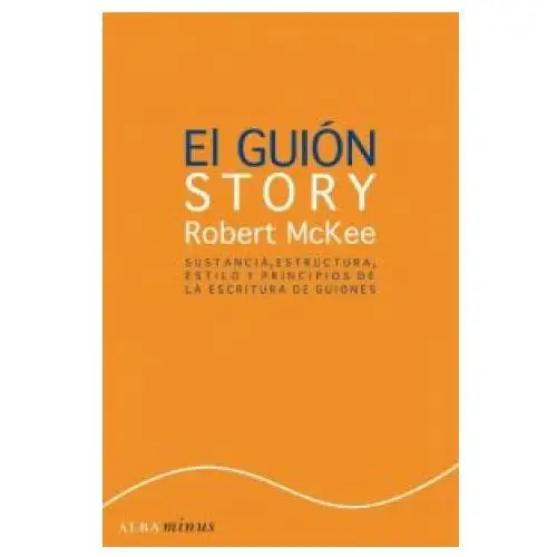 El guión: sustancia, estructura, estilo Alba