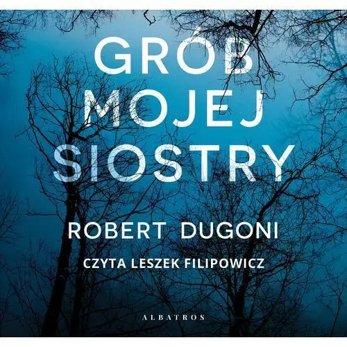 Albatros Grób mojej siostry - robert dugoni (mp3)