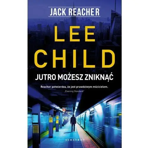 Albatros Jutro możesz zniknąć. jack reacher. tom 13