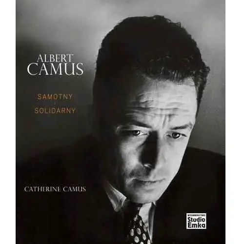 Albert Camus. Samotny i solidarny