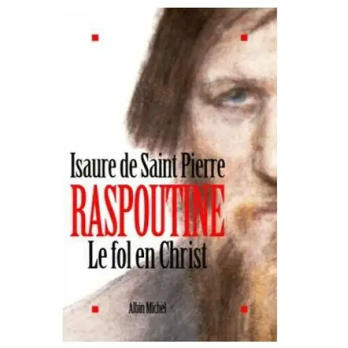 Raspoutine. le fol en christ Albin michel