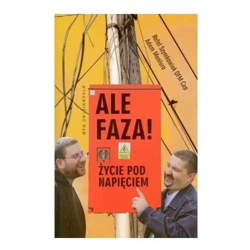 Ale Faza. Życie pod Napięciem