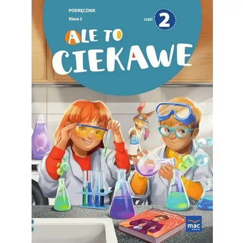 Ale to ciekawe. Podręcznik. Klasa 2. Część 2