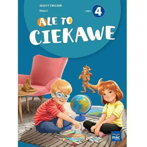 Ale to ciekawe. Zeszyt ćwiczeń. Klasa 2. Część 4