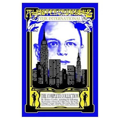 Aleister crowley & the international: the complete collection Createspace independent publishing platform