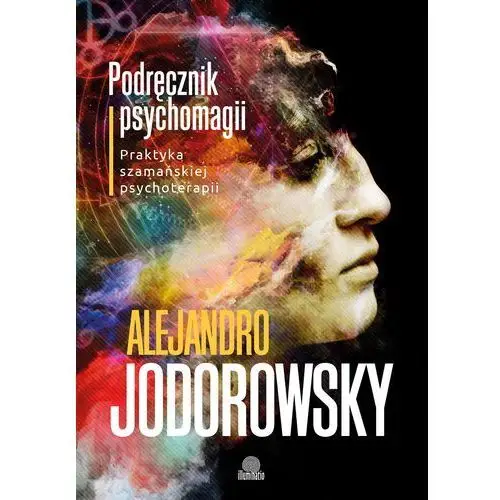 Alejandro jodorowsky Podręcznik psychomagii