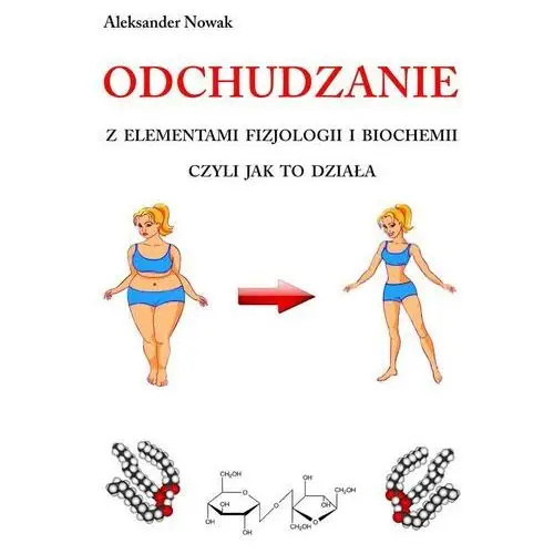 Odchudzanie z elementami fizjologii i biochemii Aleksander nowak