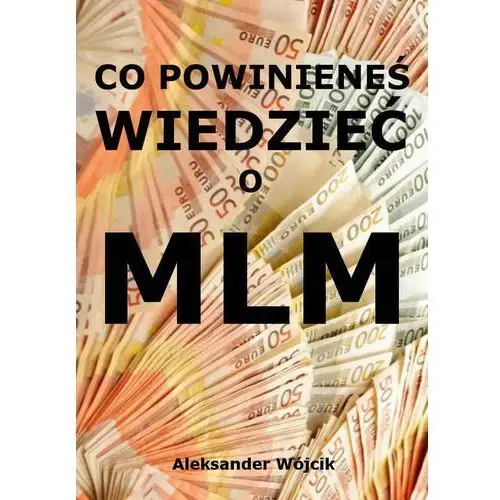 Aleksander wójcik Co powinieneś wiedzieć o mlm