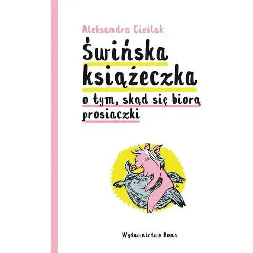 Aleksandra cieślak Świńska książeczka