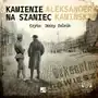 Kamienie na szaniec. książka audio Aleksandria Sklep on-line