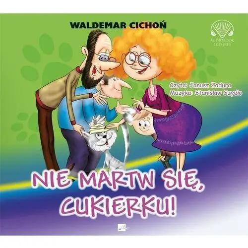 Nie martw się, Cukierku! audiobook - Waldemar Cichoń - książka