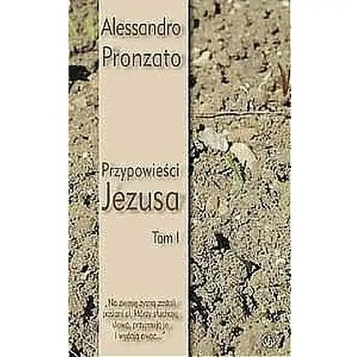 Przypowieści jezusa t.1 Alessandro pronzato