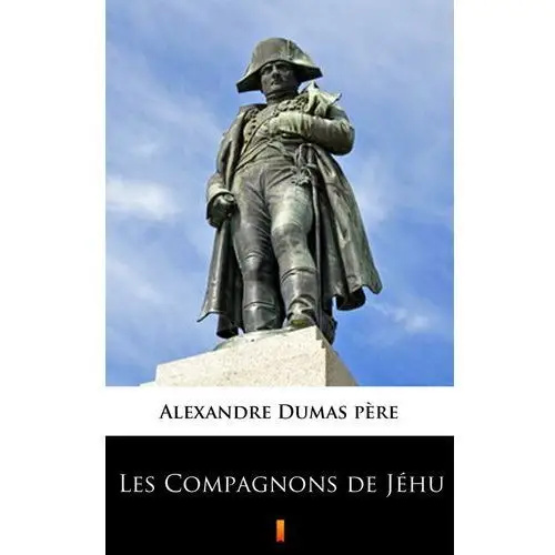 Alexandre dumas père Les compagnons de jéhu