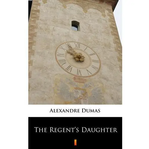 Alexandre dumas The regent's daughter