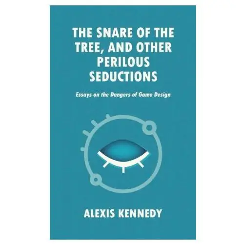 Alexis kennedy Snare of the tree, and other perilous seductions