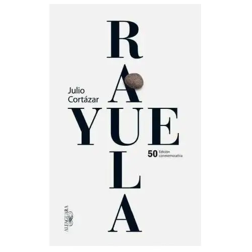 Alfaguara Rayuela edicion conmemorativa 50 aniversario / hopscotch