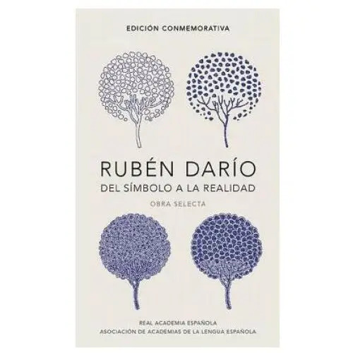 Ruben dario, del simbolo a la realidad. obra selecta / ruben dario, from the sy mbol to reality. selected works Alfaguara