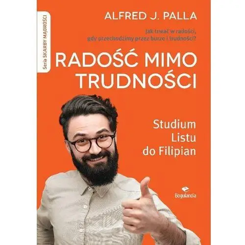 Radość mimo trudności Alfred j. palla