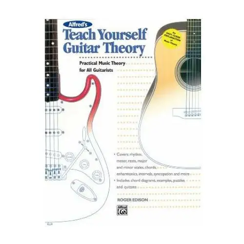 Alfred music publishing Alfred's teach yourself guitar theory: practical music theory for all guitarists