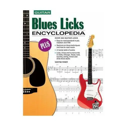 Blues Licks Encyclopedia: Over 300 Guitar Licks