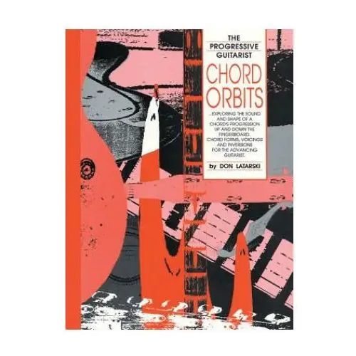 Chord orbits: exploring the sound and shape of a chord's progression up and down the fingerboard Alfred music publishing
