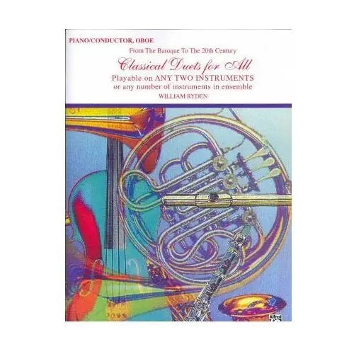 Classical Duets for All (from the Baroque to the 20th Century): Piano/Conductor, Oboe