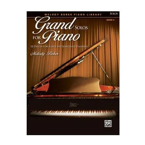 Grand solos for piano, book 4: 10 pieces for early intermediate pianists Alfred music publishing