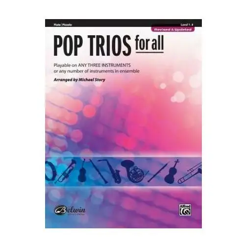 Alfred music publishing Pop trios for all: flute/piccolo, level 1-4: playable on any three instruments or any number of instruments in ensemble