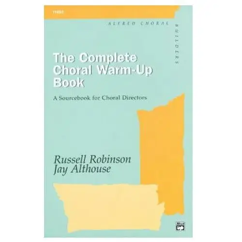 The complete choral warm-up book: comb bound book Alfred music publishing