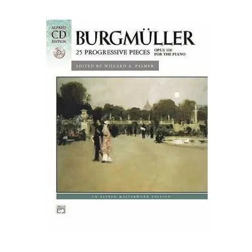 Alfred pub co Burgmuller 25 progressive pieces, opus 100 for the piano