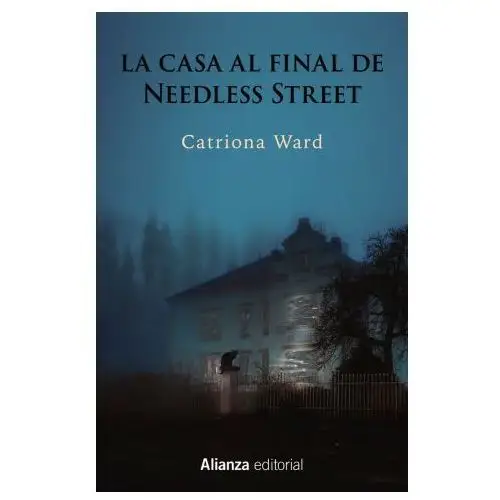 Alianza editorial La casa al final de needless street