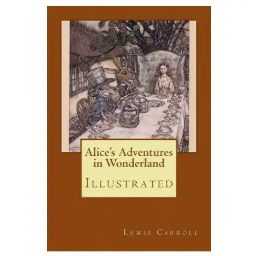 Alice's Adventures in Wonderland: Illustrated