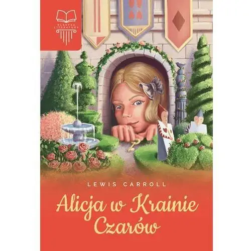 Alicja w Krainie Czarów. Klasyka literatury