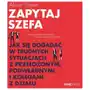 Zapytaj szefa. jak się dogadać w trudnych sytuacjach z przełożonym, podwładnymi i kolegami z działu, AZ#697C85F1AB/DL-wm/mp3 Sklep on-line