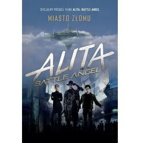 Alita: Battle Angel. Miasto Złomu - Tylko w Legimi możesz przeczytać ten tytuł przez 7 dni za darmo