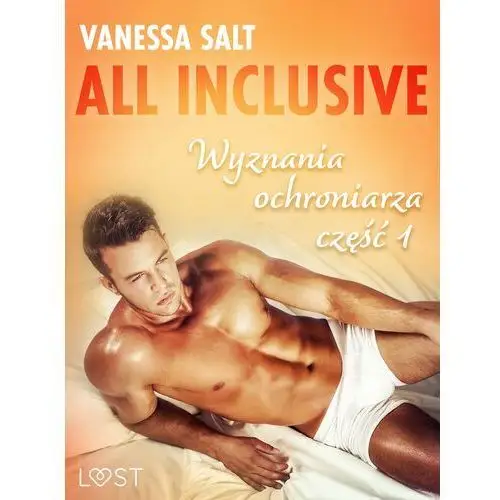 All inclusive - wyznania ochroniarza. All inclusive - Wyznania ochroniarza: część 1