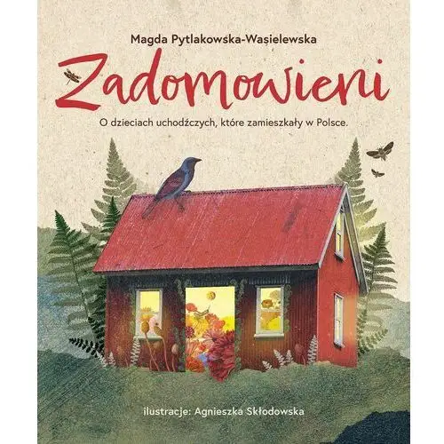 Zadomowieni. o dzieciach uchodźczych, które zamieszkały w polsce All kids publishing