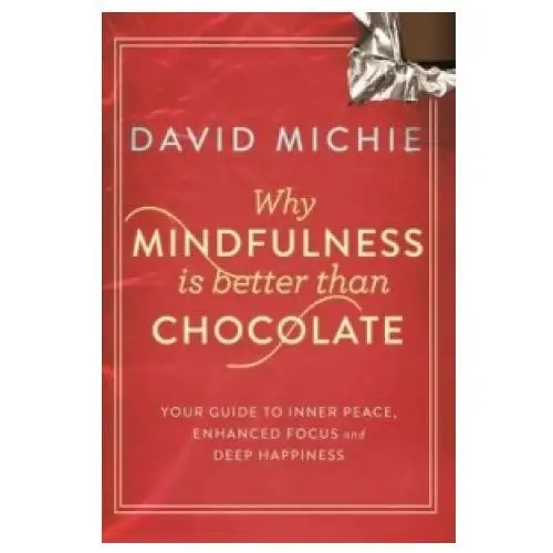 Allen & unwin Why mindfulness is better than chocolate